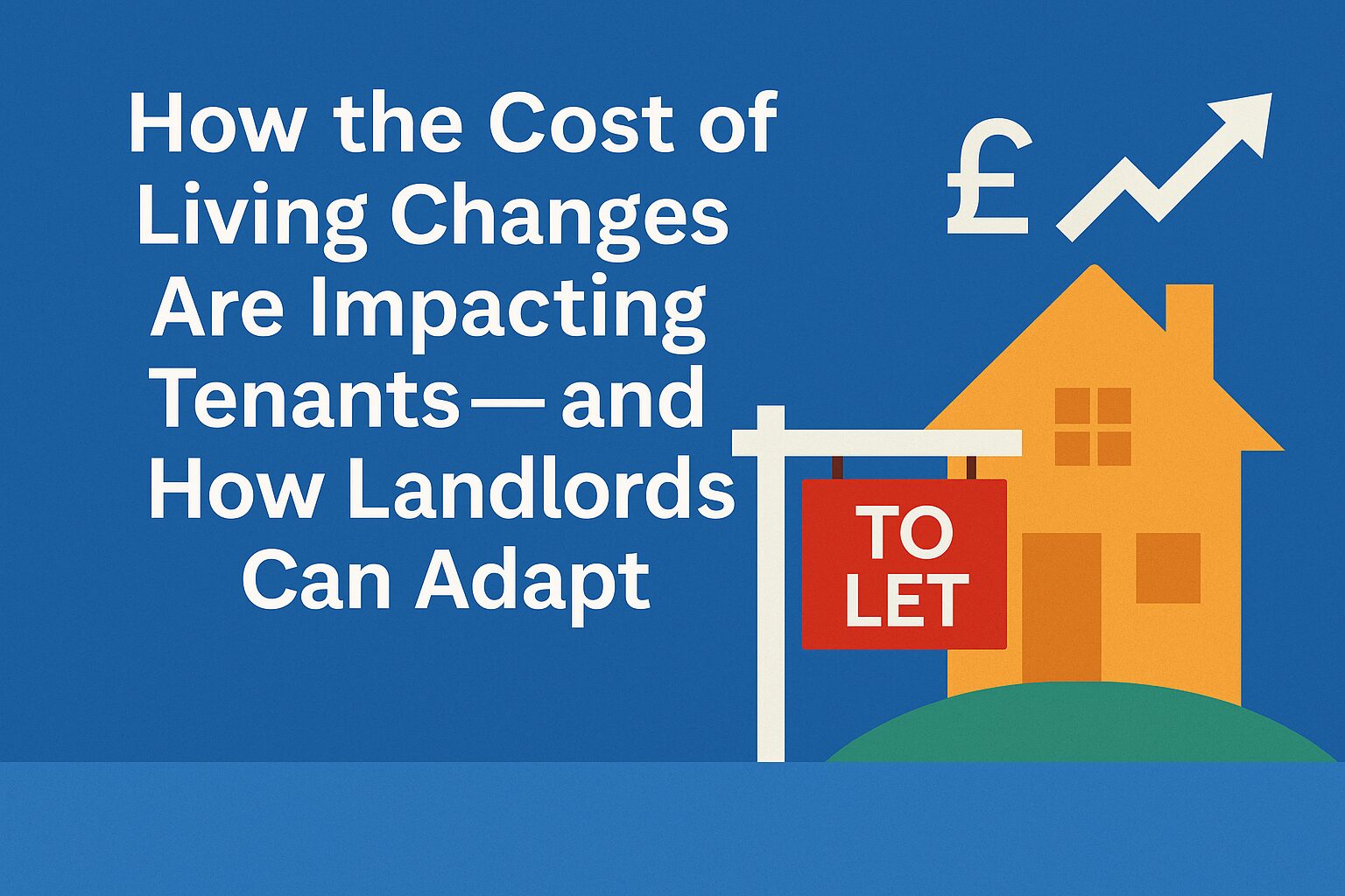 How the Cost of Living Changes Are Impacting Tenants — and How Landlords Can Adapt